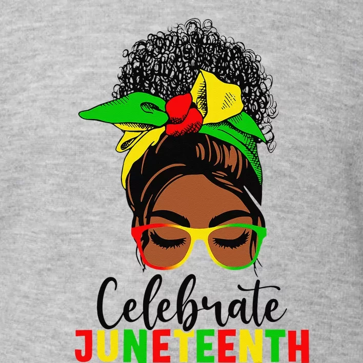 Awesome Messy Bun Juneteenth Celebrate 1865 June 19th Toddler Sweatshirt