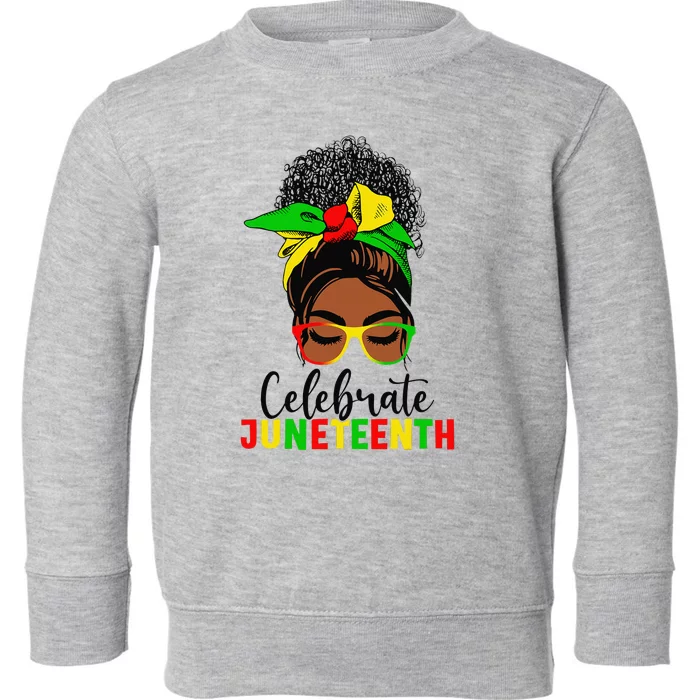 Awesome Messy Bun Juneteenth Celebrate 1865 June 19th Toddler Sweatshirt