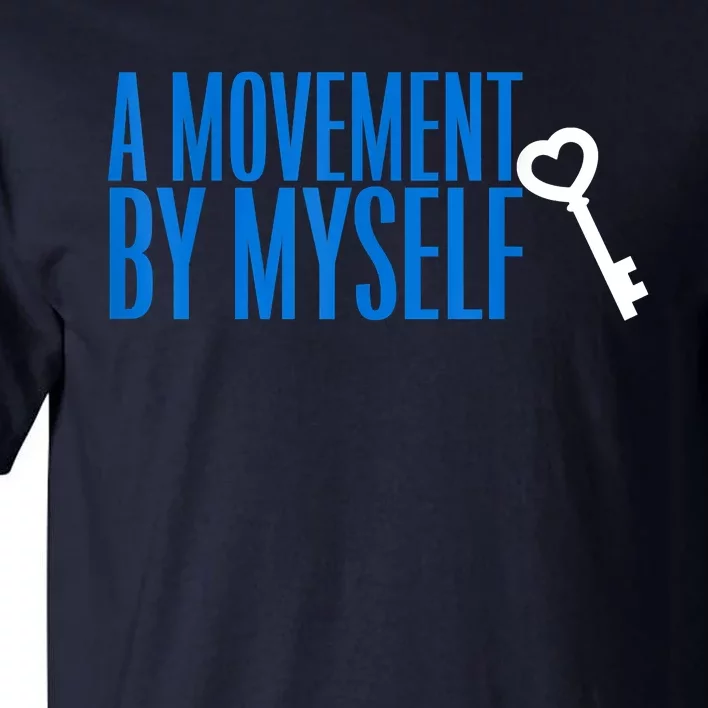 A Movement By Myself Tall T-Shirt