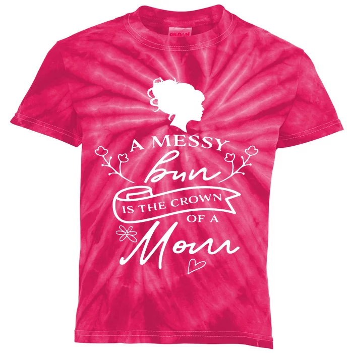 A Messy Bun New Mom Kids Tie-Dye T-Shirt