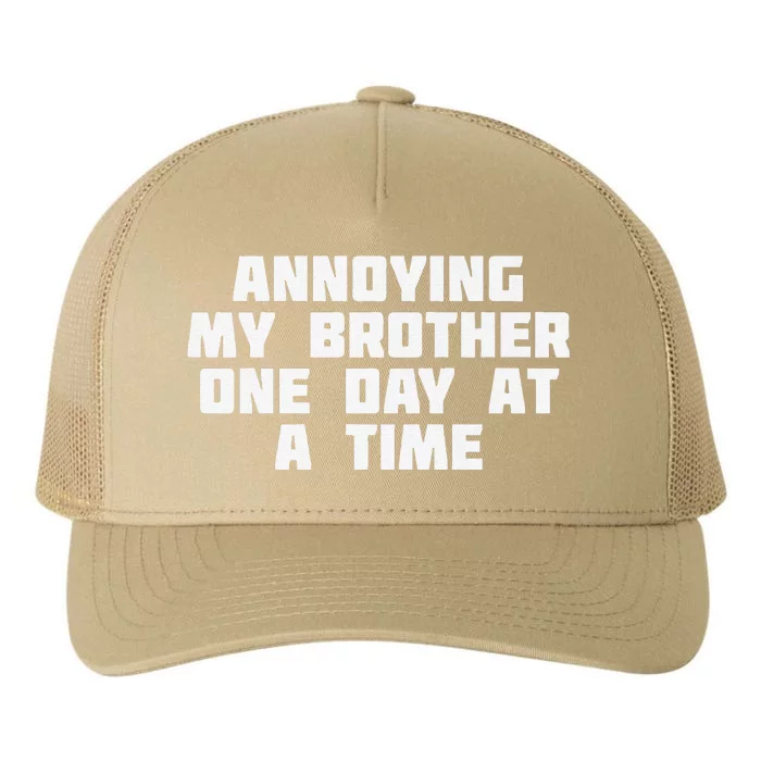 Annoying My Brother One Day At A Time Funny Family Yupoong Adult 5-Panel Trucker Hat