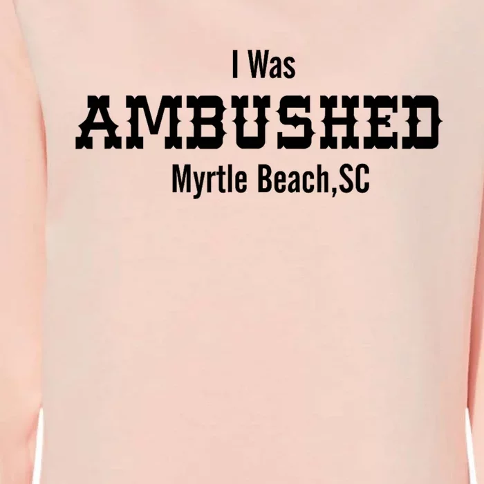 Ambush Myrtle Beach South Carolina Vacation Beach Womens California Wash Sweatshirt