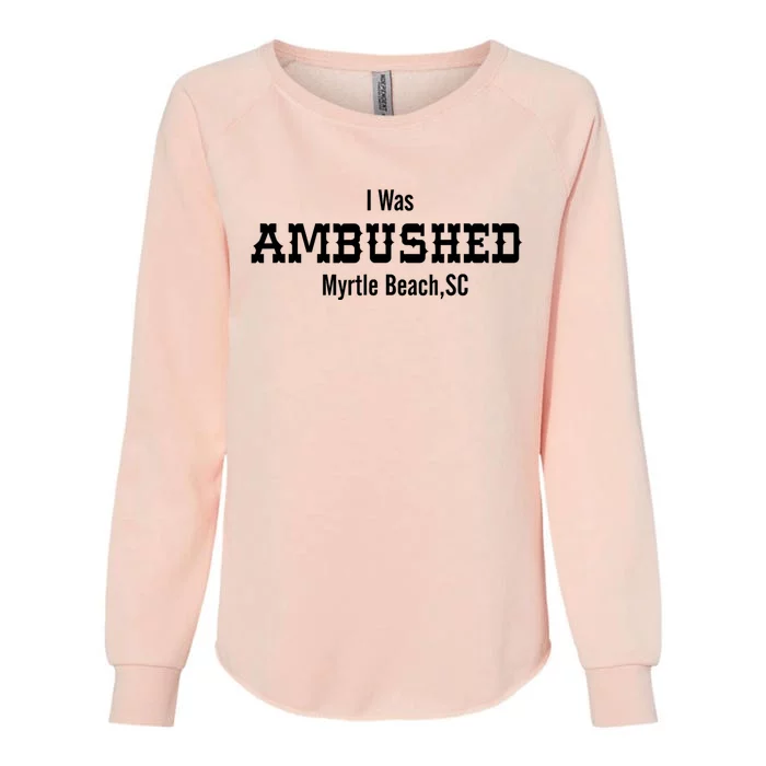 Ambush Myrtle Beach South Carolina Vacation Beach Womens California Wash Sweatshirt