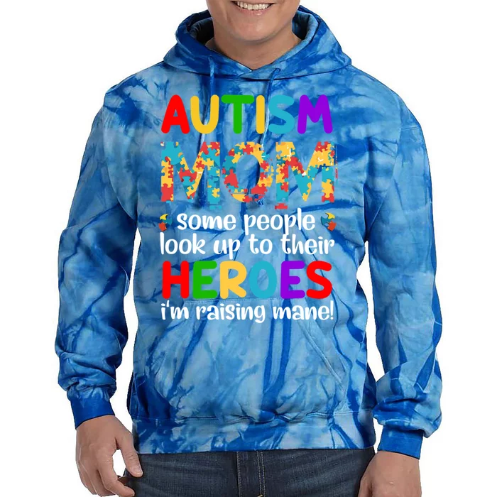 Autism Mom Cute Gift Some People Look Up To Their Heroes Gift Tie Dye Hoodie