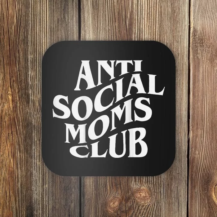 Antisocial Moms Club Anti Social Mama Anxiety Front And Back Coaster