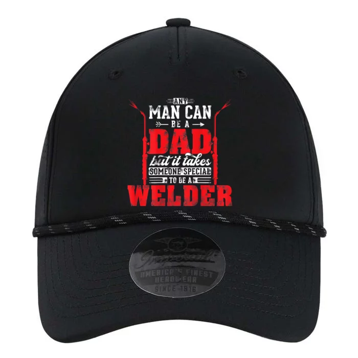 Any Man Can Be A Dad Special One A Welder Funny Welding Performance The Dyno Cap