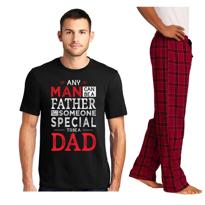 Any Man Can Be A Father But It Takes Someone Special To Be A Dad Pajama Set