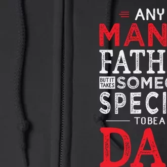 Any Man Can Be A Father But It Takes Someone Special To Be A Dad Full Zip Hoodie