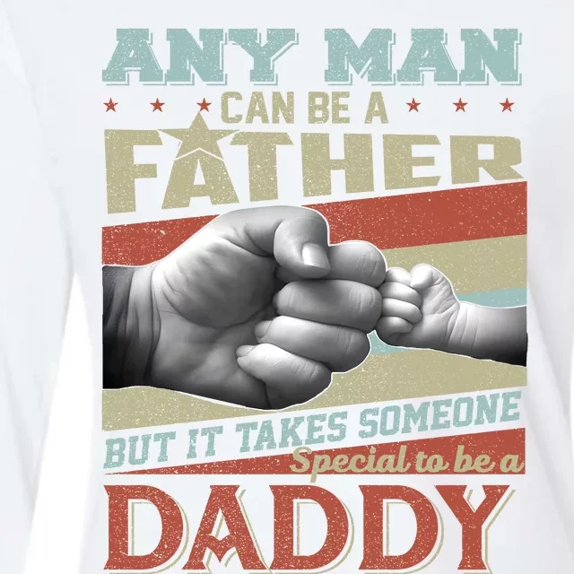 Any Man Can Be A Father But It Takes Someone Special To Be A Daddy Womens Cotton Relaxed Long Sleeve T-Shirt