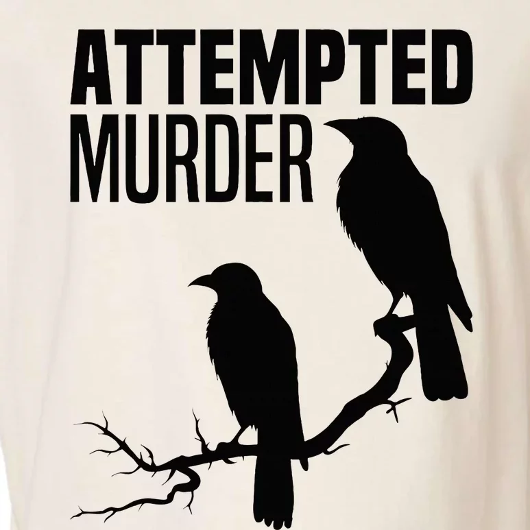 Attempted Murder Crows Raven Bird Meme Garment-Dyed Women's Muscle Tee