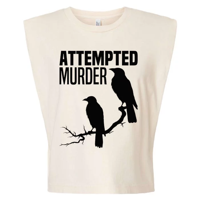 Attempted Murder Crows Raven Bird Meme Garment-Dyed Women's Muscle Tee