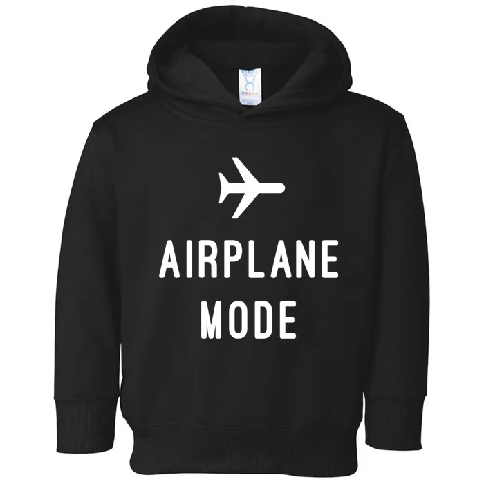 Airplane Mode Cute Gift Toddler Hoodie