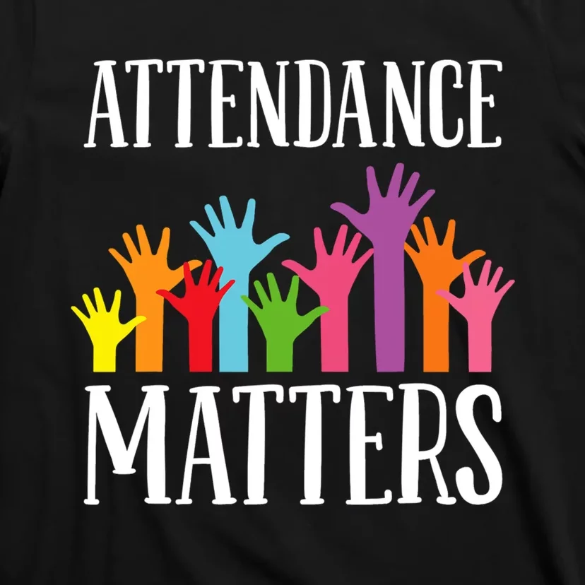 Attendance Matters Class Attendance Office Workers T-Shirt