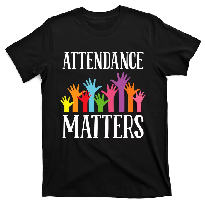 Attendance Matters Class Attendance Office Workers T-Shirt