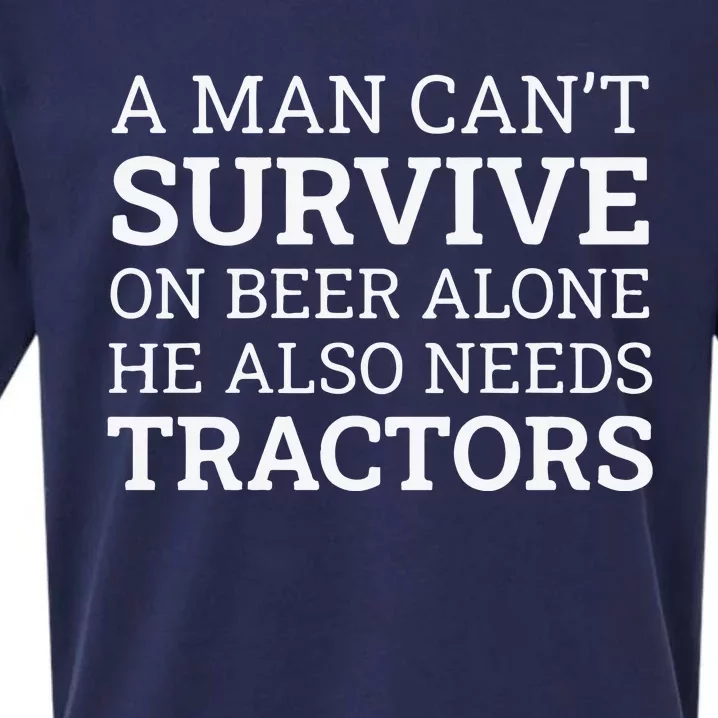 A Man Can’T Survive On Beer Alone He Also Needs Tractors Sueded Cloud Jersey T-Shirt