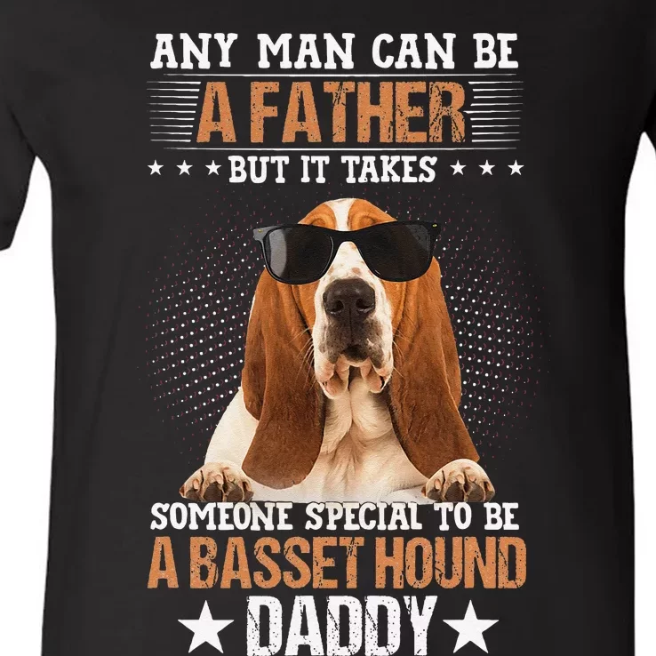 Any Man Can Be A father But It Takes Someone Special To Be A V-Neck T-Shirt