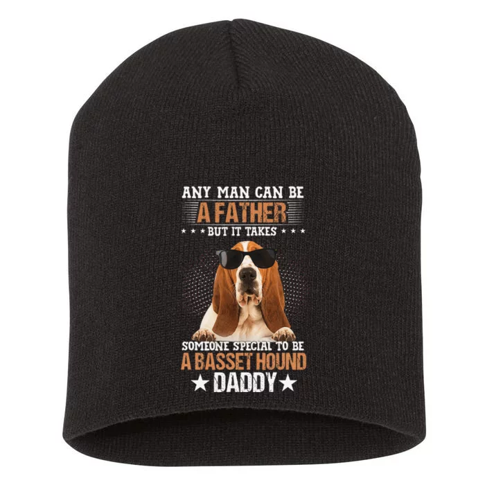 Any Man Can Be A father But It Takes Someone Special To Be A Short Acrylic Beanie