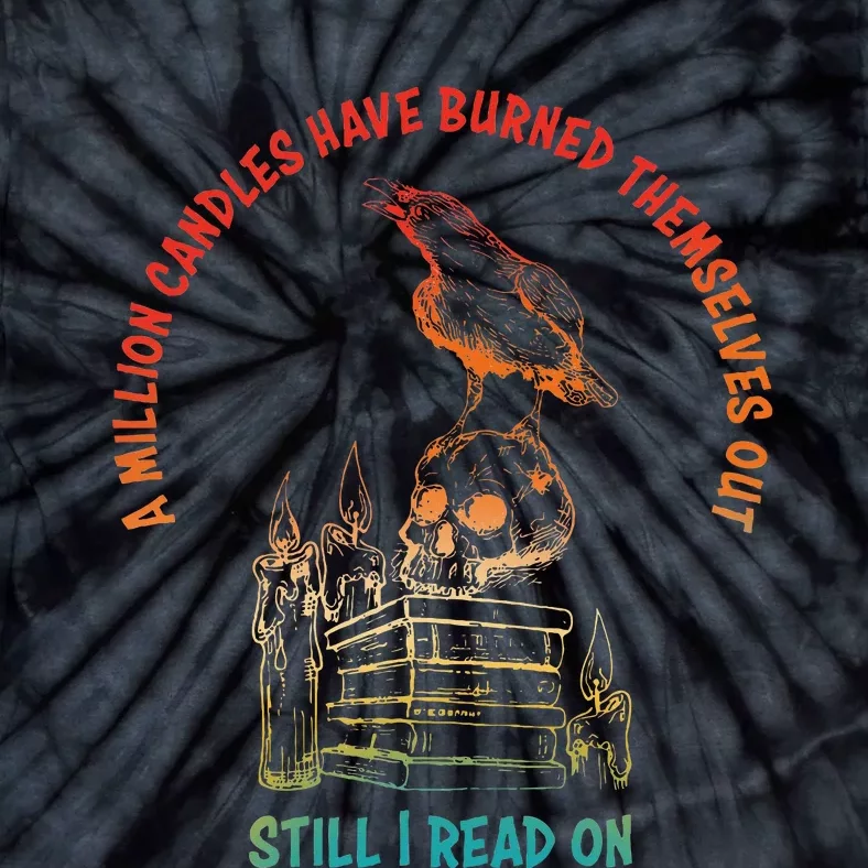 A Million Candles Have Burned Themselves Out Tie-Dye T-Shirt