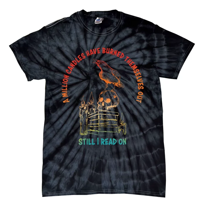 A Million Candles Have Burned Themselves Out Tie-Dye T-Shirt