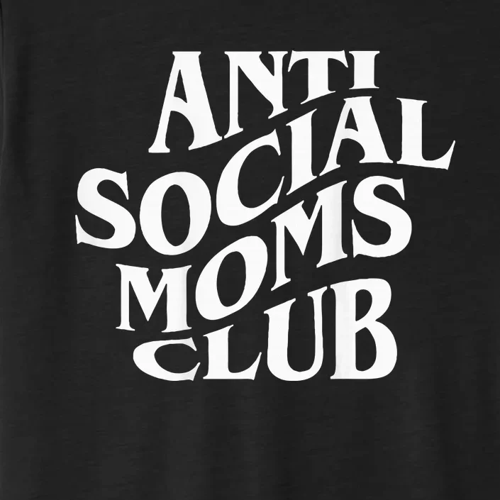 Antisocial Moms Club Anti Social Mama Anxiety ChromaSoft Performance T-Shirt