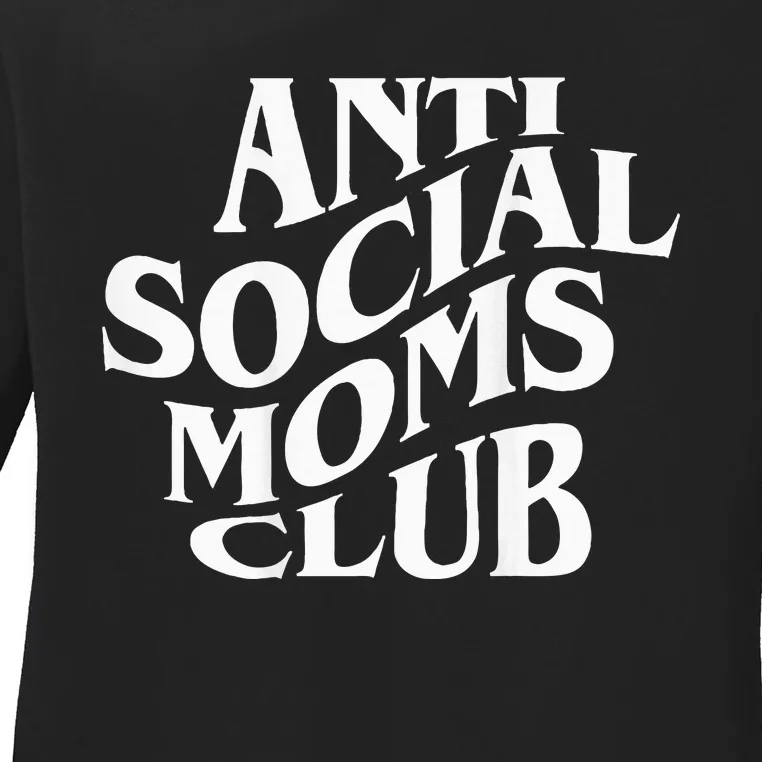 Antisocial Moms Club Anti Social Mama Anxiety Ladies Long Sleeve Shirt