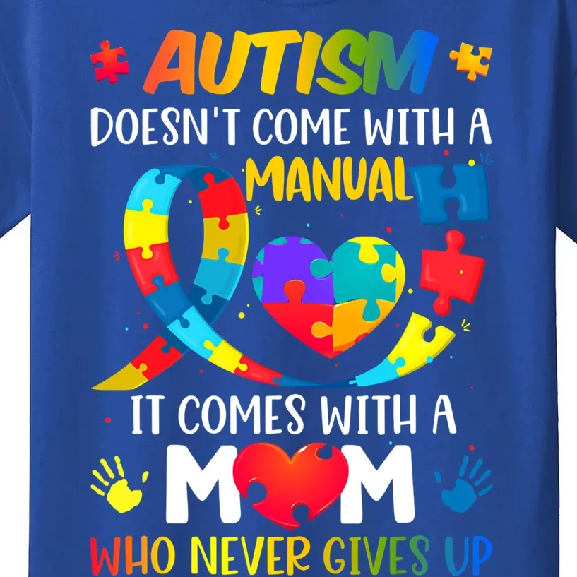 Autism Mom Doesn't Come With A Ual Autism Awareness Great Gift Kids T-Shirt