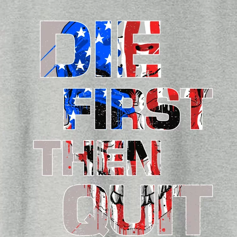 Army Motivational Die First Then Quit Skull Proud Veteran Cute Gift Women's Crop Top Tee