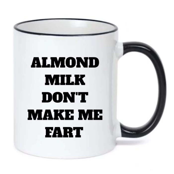 Almond Milk Don't Make Me Fart Vegan Dairy Free Gift Black Color Changing Mug