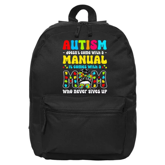 Autism Mom Doesnt Come With A Manual 16 in Basic Backpack