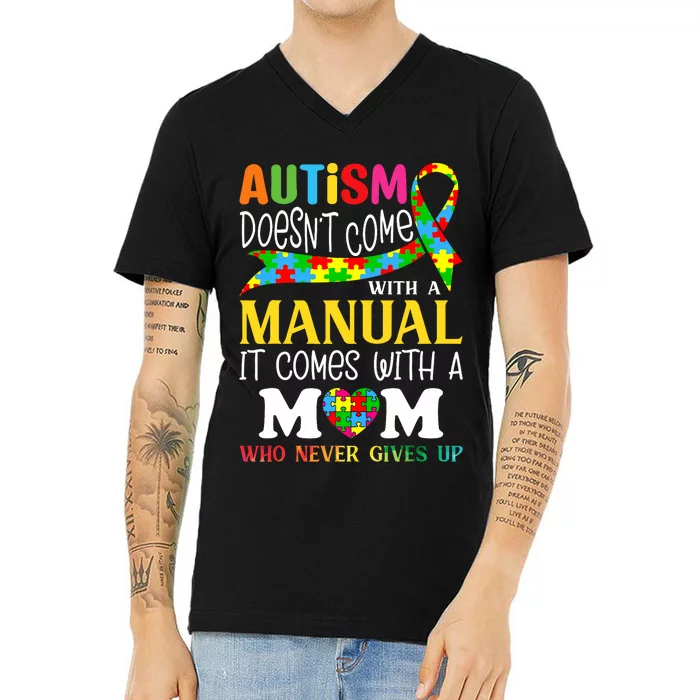 Autism Mom DoesnT Come With A Manual Autism Awareness V-Neck T-Shirt