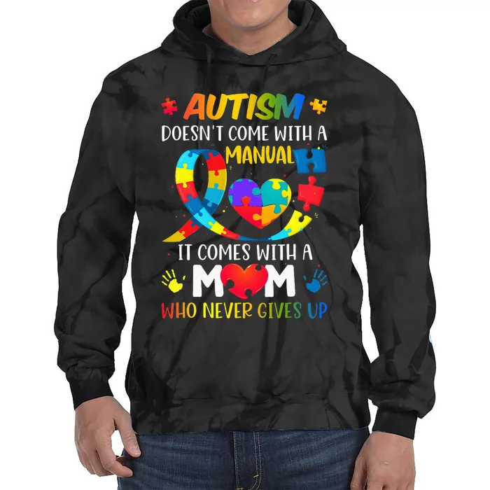 Autism Mom Doesn't Come With A Manual Autism Awareness Tie Dye Hoodie