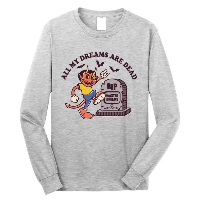 All My Dreams Are Dead RIP Wasted Dreams Retro Cartoon Devil Long Sleeve Shirt