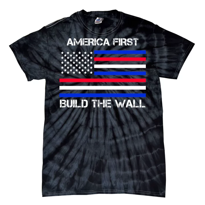 America First Build The Wall Flag Tie-Dye T-Shirt