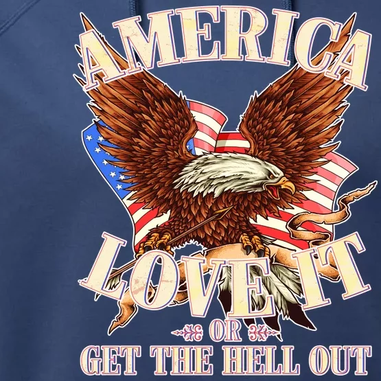 America Love It Or Get the Hell Out Performance Fleece Hoodie