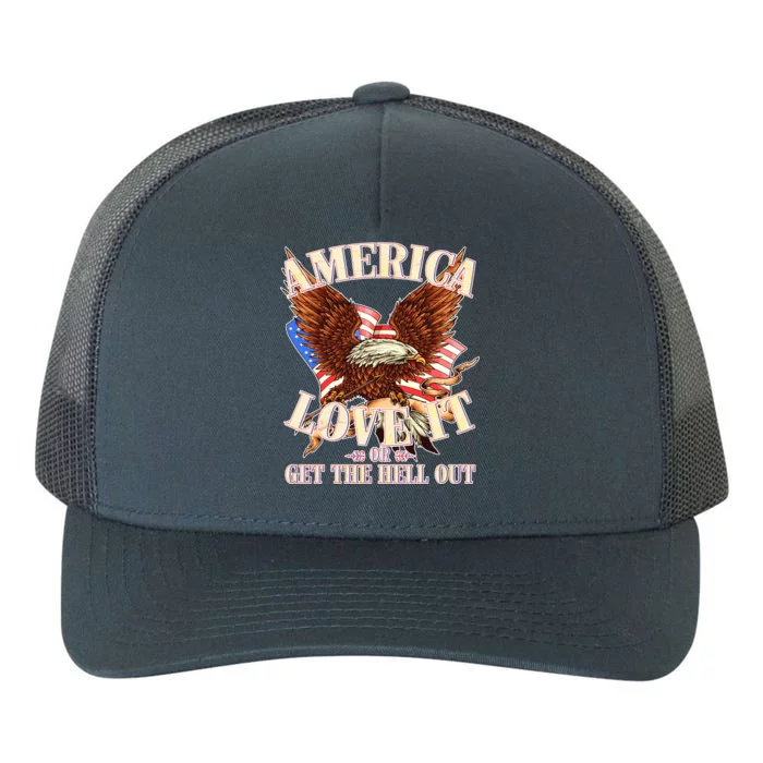 America Love It Or Get the Hell Out Yupoong Adult 5-Panel Trucker Hat