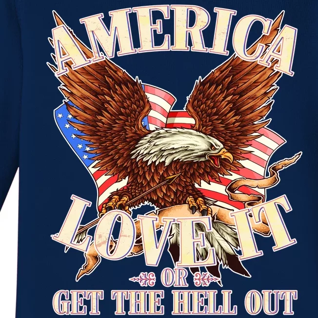 America Love It Or Get the Hell Out Baby Long Sleeve Bodysuit