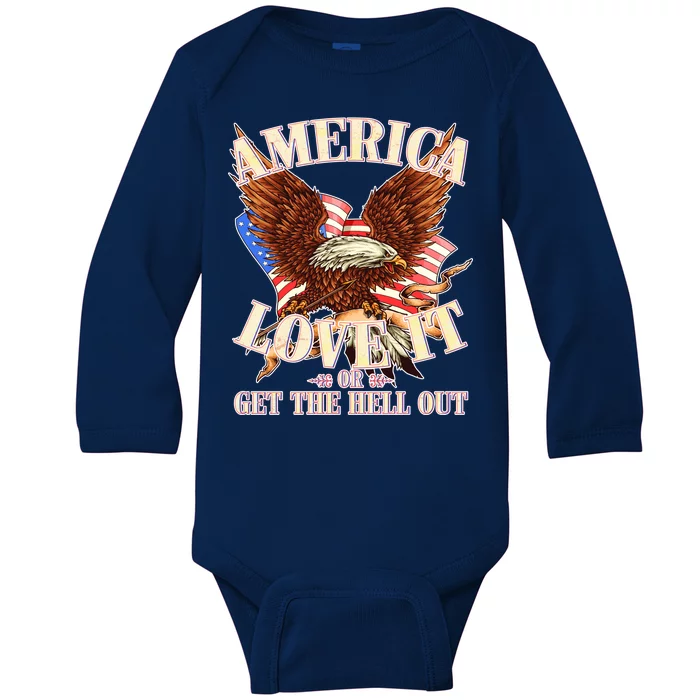 America Love It Or Get the Hell Out Baby Long Sleeve Bodysuit