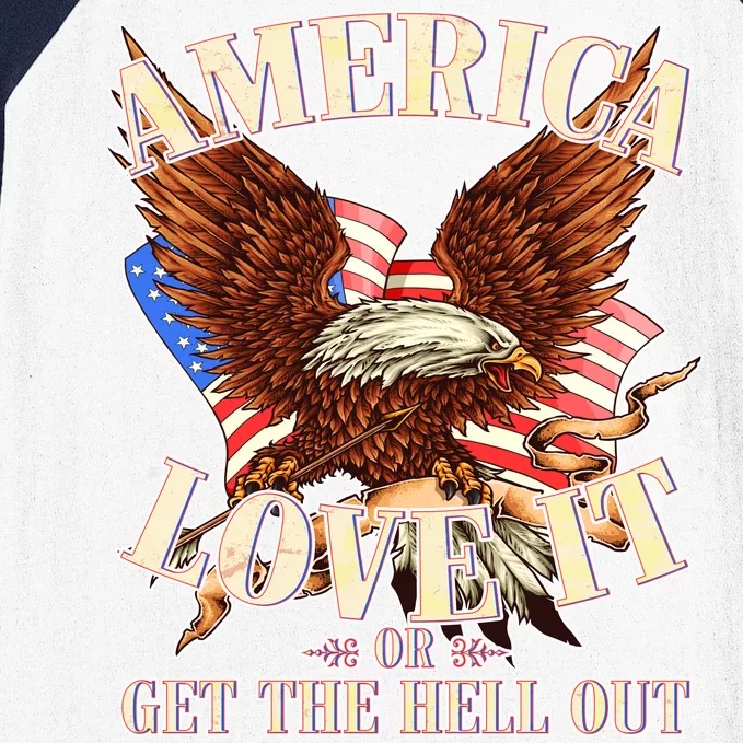 America Love It Or Get the Hell Out Baseball Sleeve Shirt