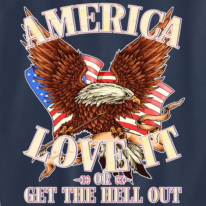 America Love It Or Get the Hell Out Kids Sweatshirt