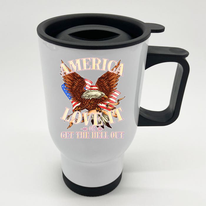 America Love It Or Get the Hell Out Front & Back Stainless Steel Travel Mug