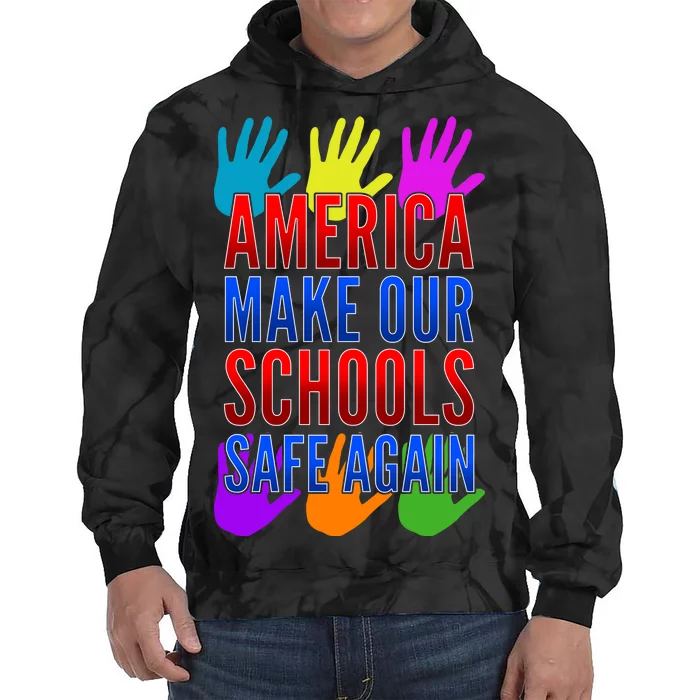 America Make Our Schools Safe Again Tie Dye Hoodie