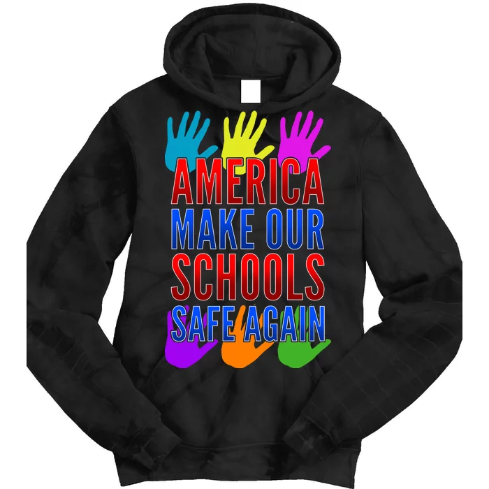 America Make Our Schools Safe Again Tie Dye Hoodie