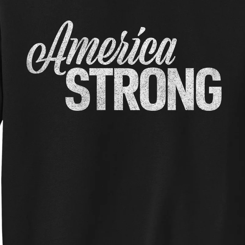 America Strong Tall Sweatshirt