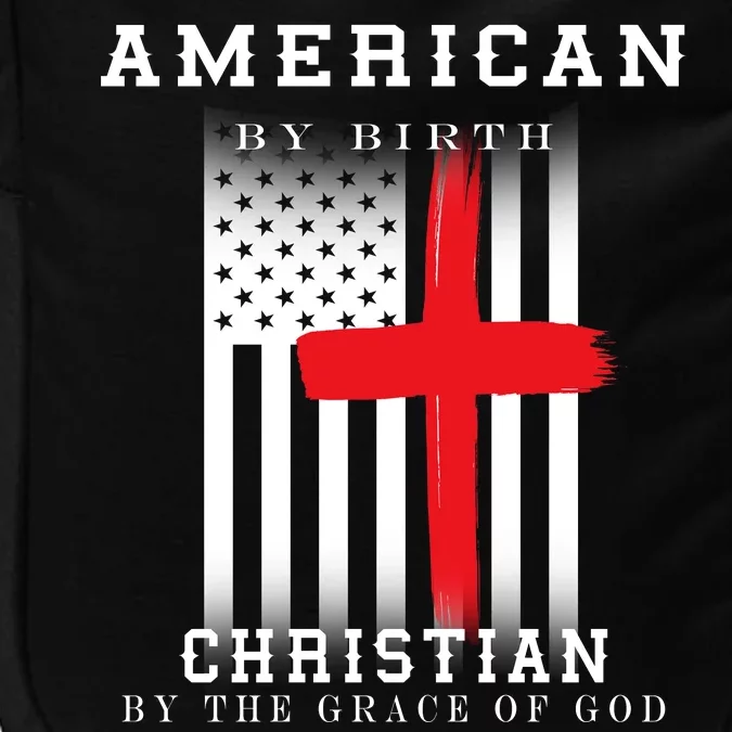 American By Birth Christian By The Grace Of God Impact Tech Backpack