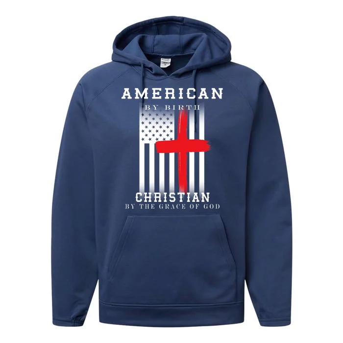 American By Birth Christian By The Grace Of God Performance Fleece Hoodie