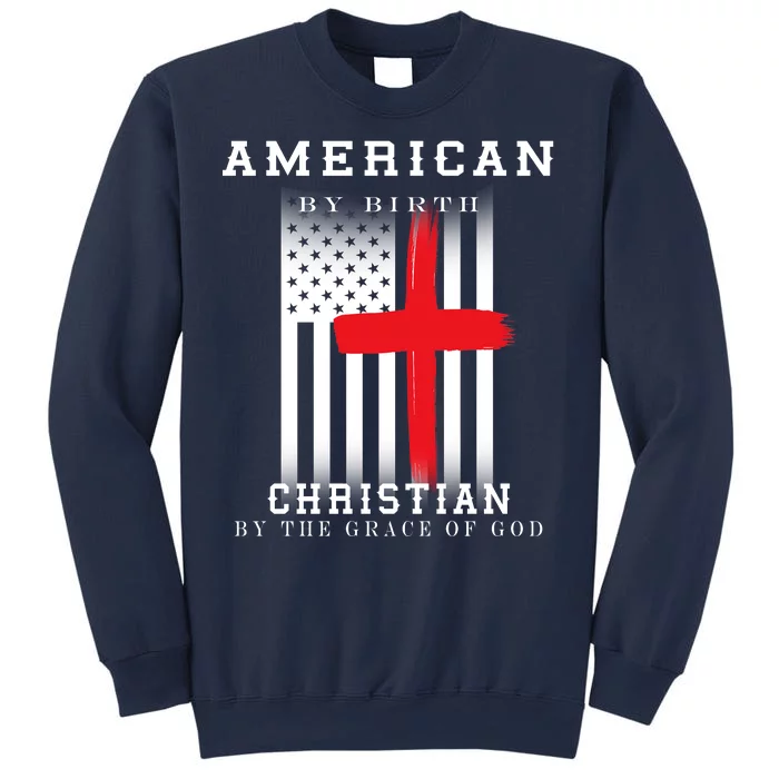 American By Birth Christian By The Grace Of God Sweatshirt