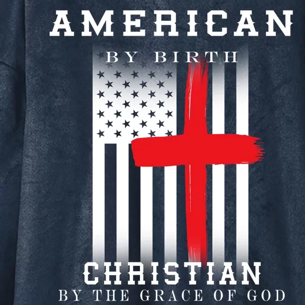 American By Birth Christian By The Grace Of God Hooded Wearable Blanket