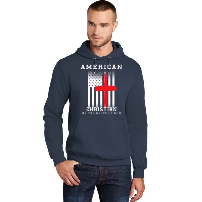 American By Birth Christian By The Grace Of God Tall Hoodie