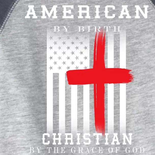 American By Birth Christian By The Grace Of God Toddler Fine Jersey T-Shirt