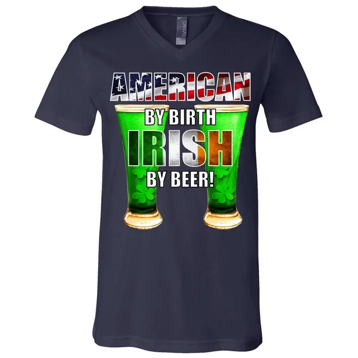 American By Birth Irish By Beer St. Patrick's Day V-Neck T-Shirt